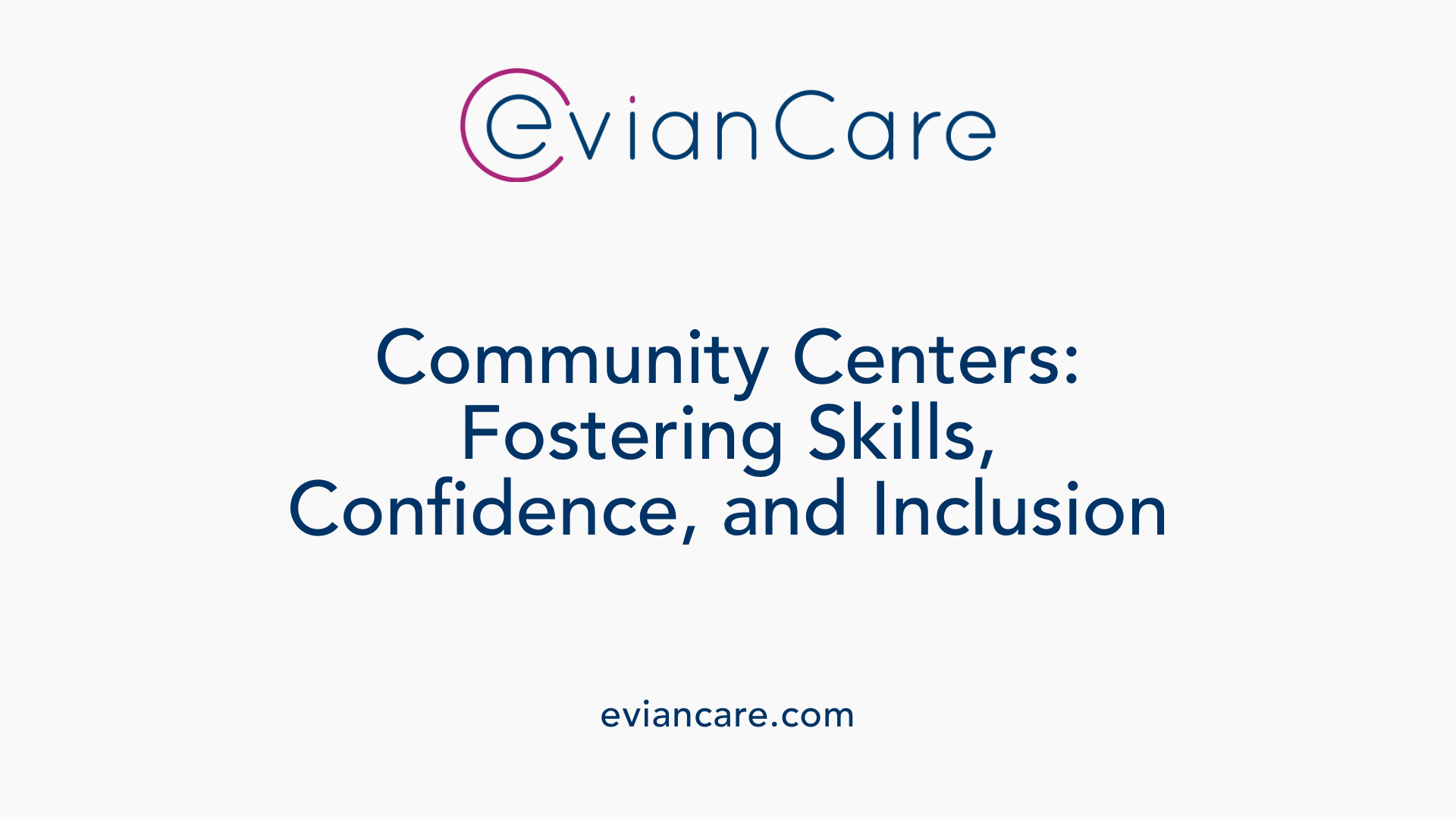 Community Centers: Fostering Skills, Confidence, and Inclusion