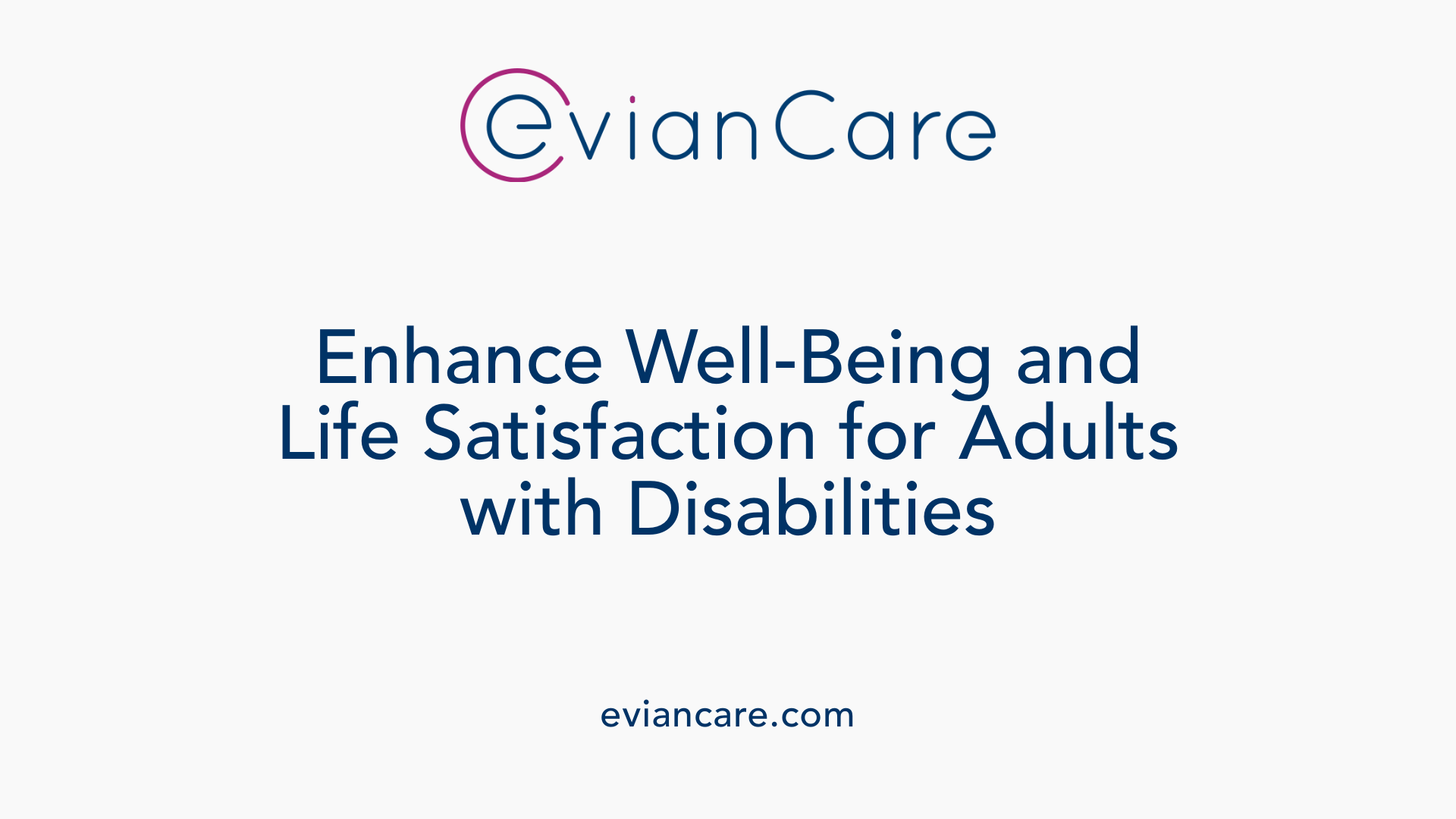 Enhance Well-Being and Life Satisfaction for Adults with Disabilities