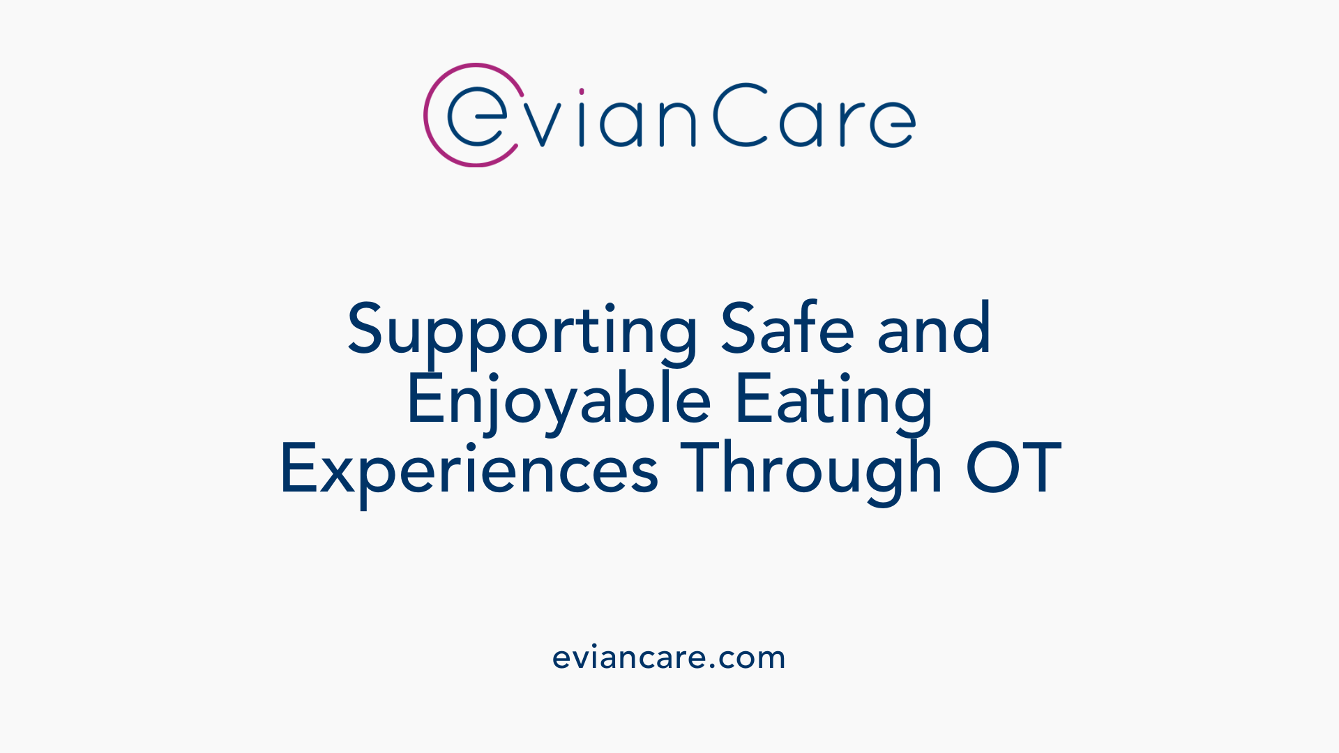 Supporting Safe and Enjoyable Eating Experiences Through OT
