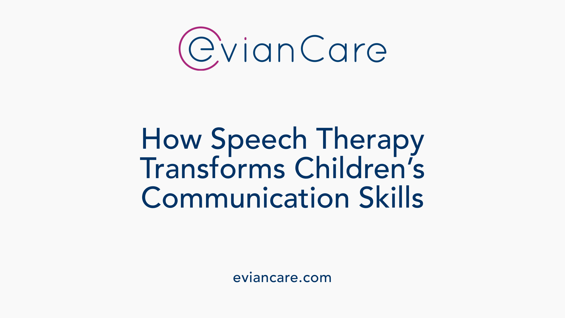 How Speech Therapy Transforms Children’s Communication Skills