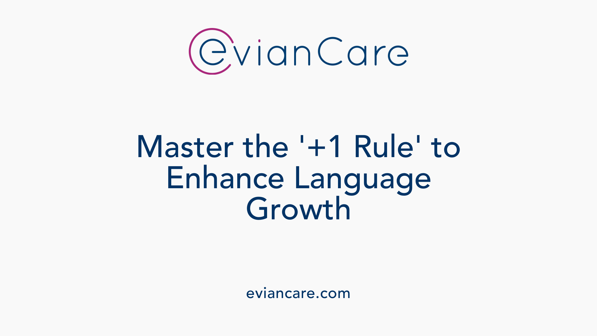 Master the '+1 Rule' to Enhance Language Growth