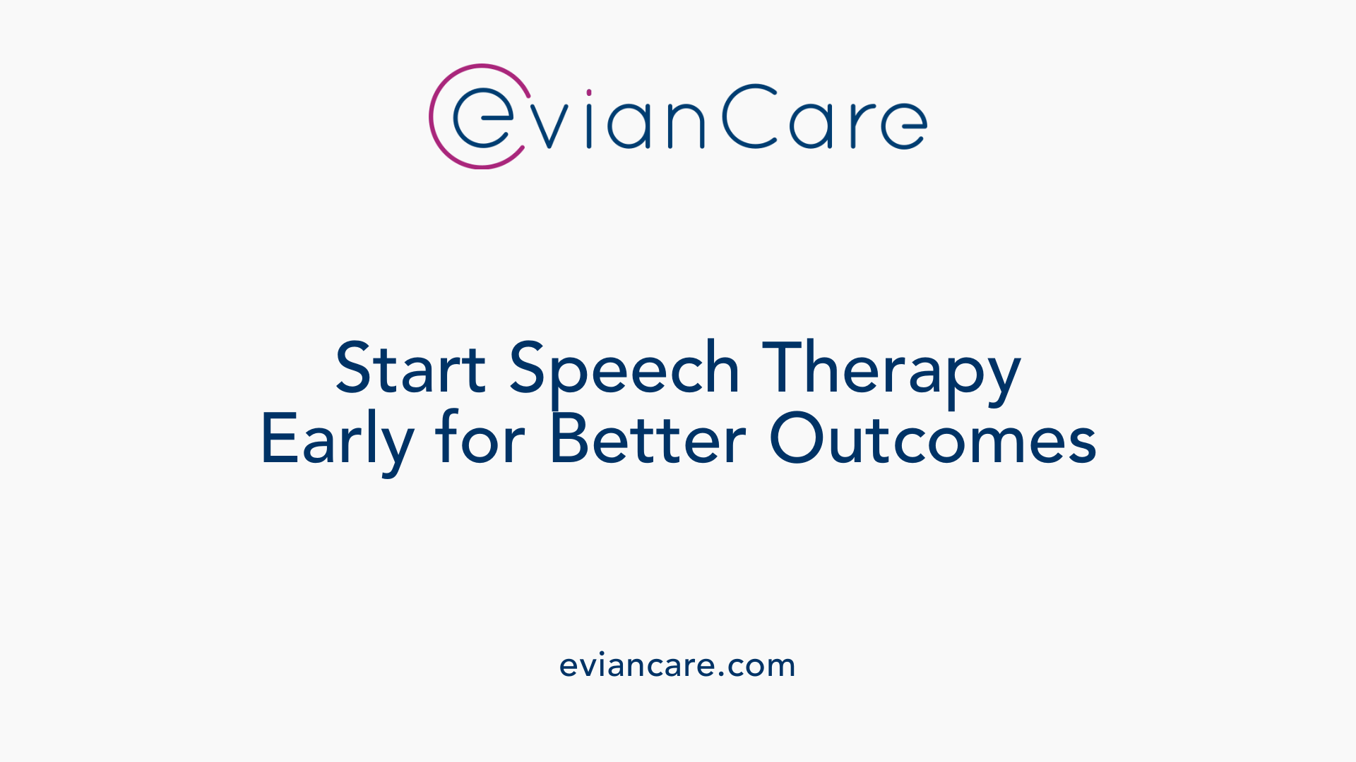Start Speech Therapy Early for Better Outcomes