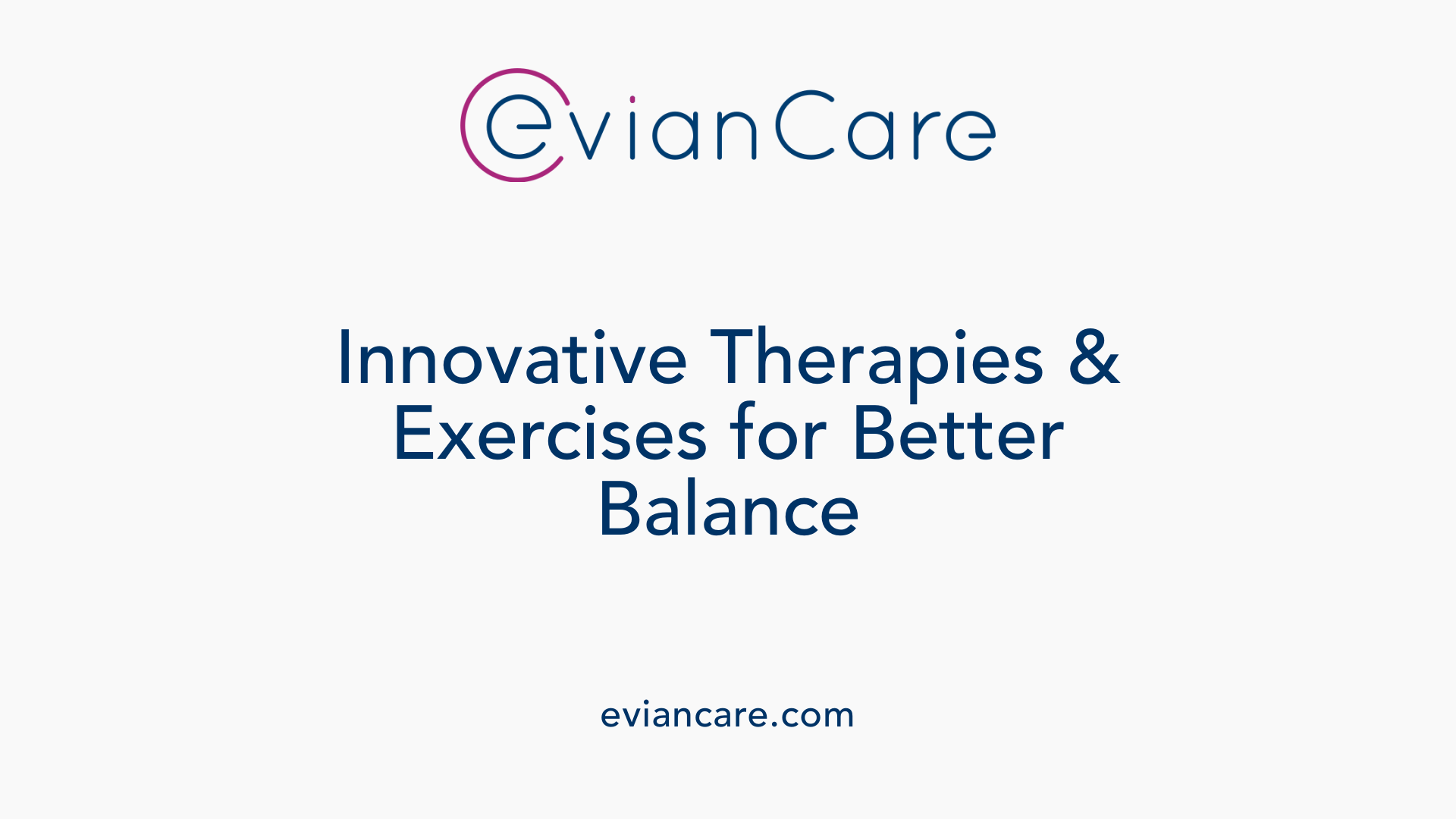 Innovative Therapies &amp; Exercises for Better Balance