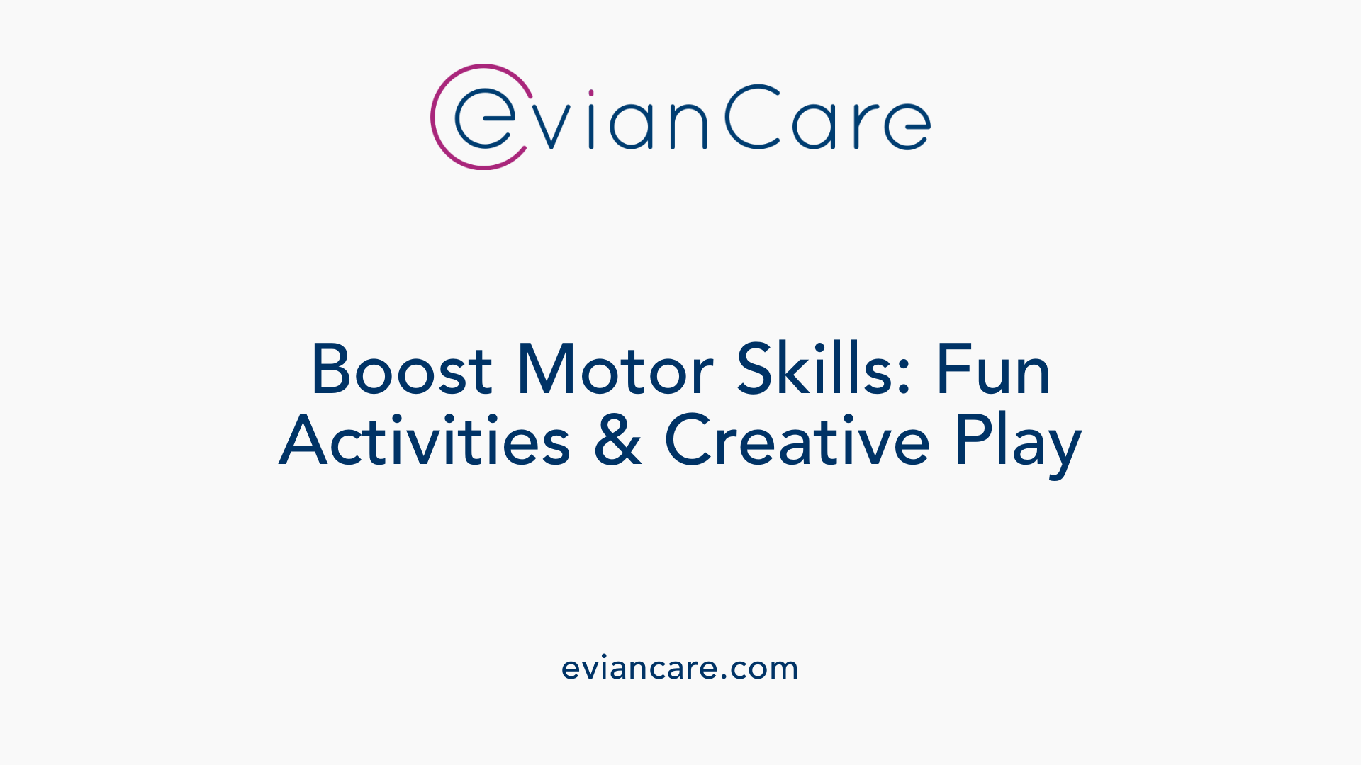 Boost Motor Skills: Fun Activities &amp; Creative Play