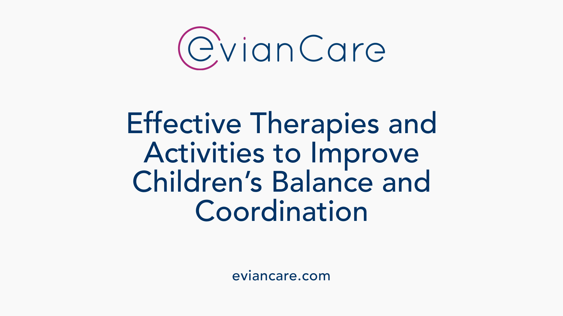 Effective Therapies and Activities to Improve Children’s Balance and Coordination
