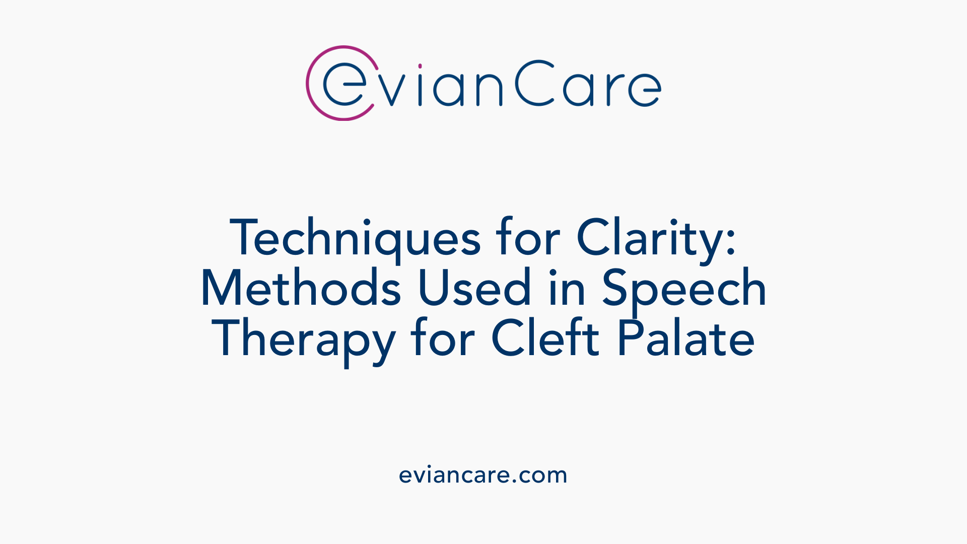 Techniques for Clarity: Methods Used in Speech Therapy for Cleft Palate