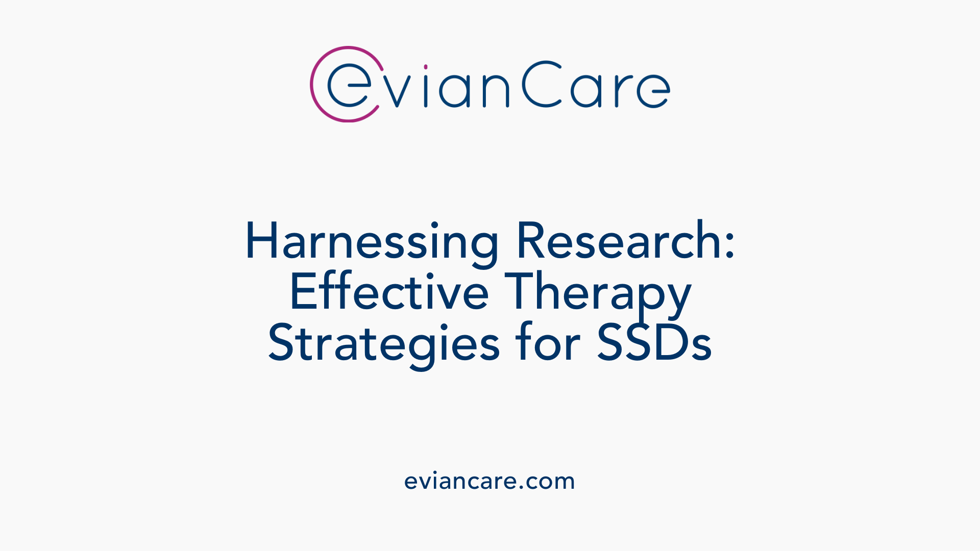 Harnessing Research: Effective Therapy Strategies for SSDs