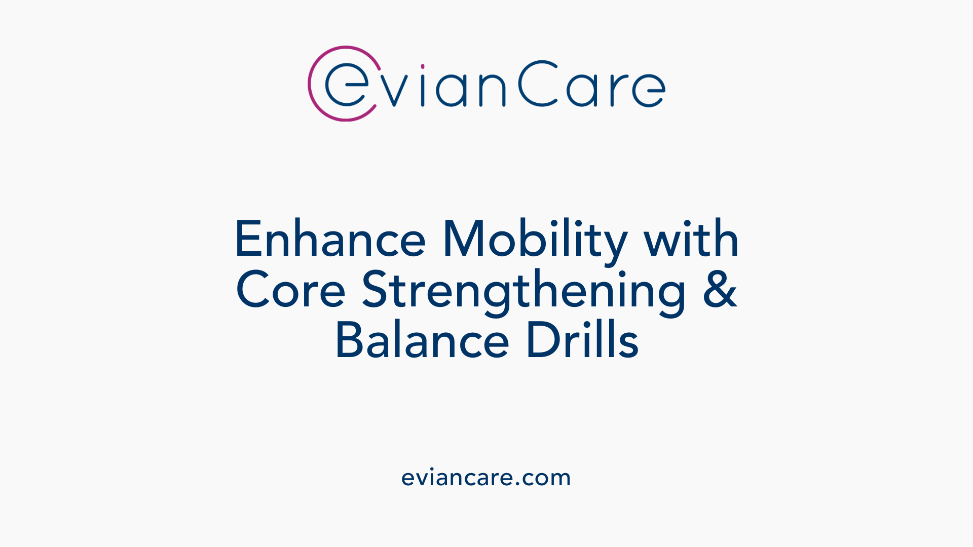 Enhance Mobility with Core Strengthening &amp; Balance Drills