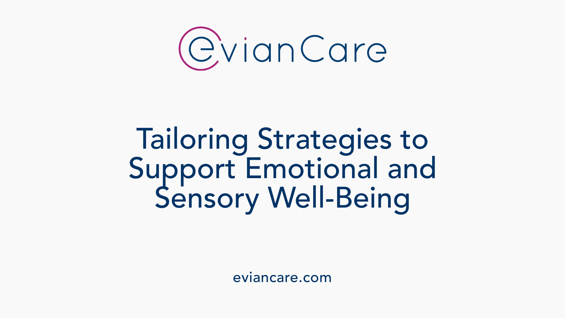 Tailoring Strategies to Support Emotional and Sensory Well-Being