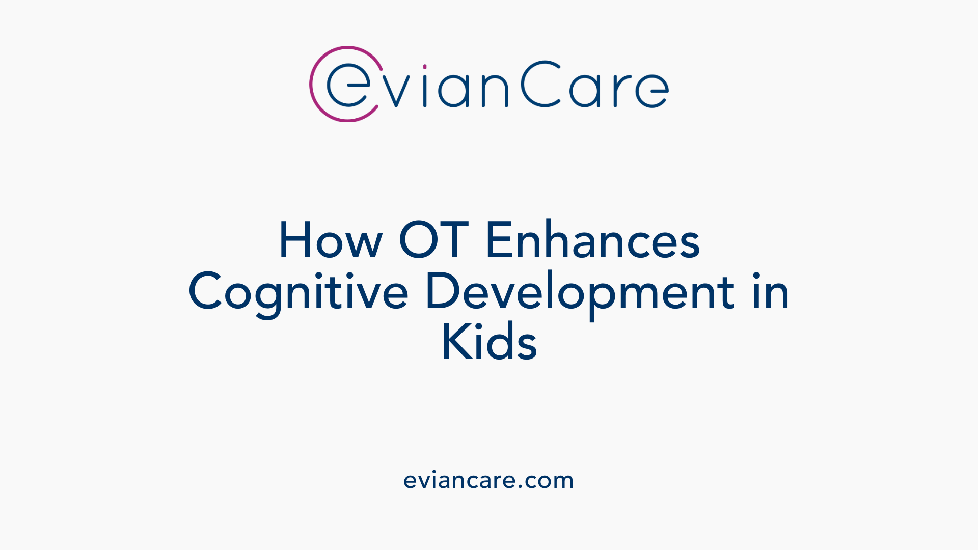 How OT Enhances Cognitive Development in Kids