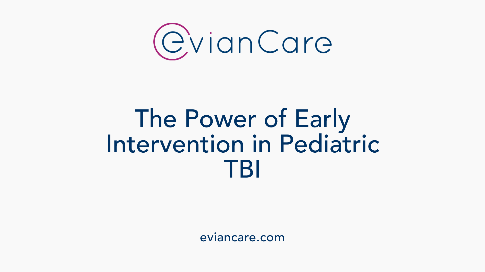 The Power of Early Intervention in Pediatric TBI