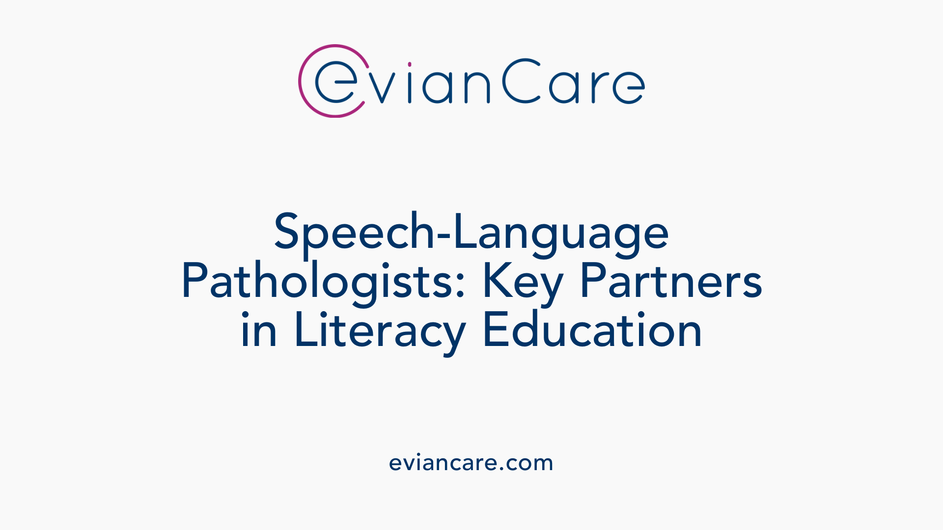 Speech-Language Pathologists: Key Partners in Literacy Education