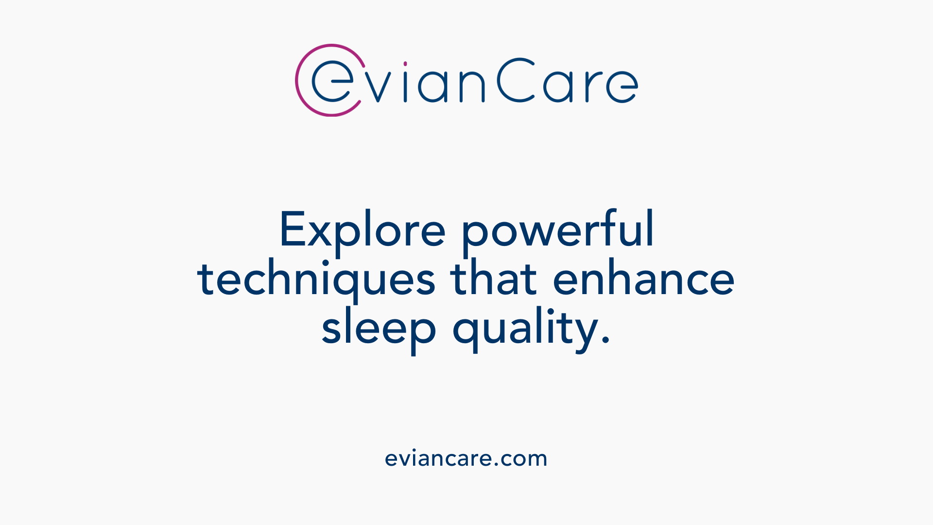 Explore powerful techniques that enhance sleep quality.