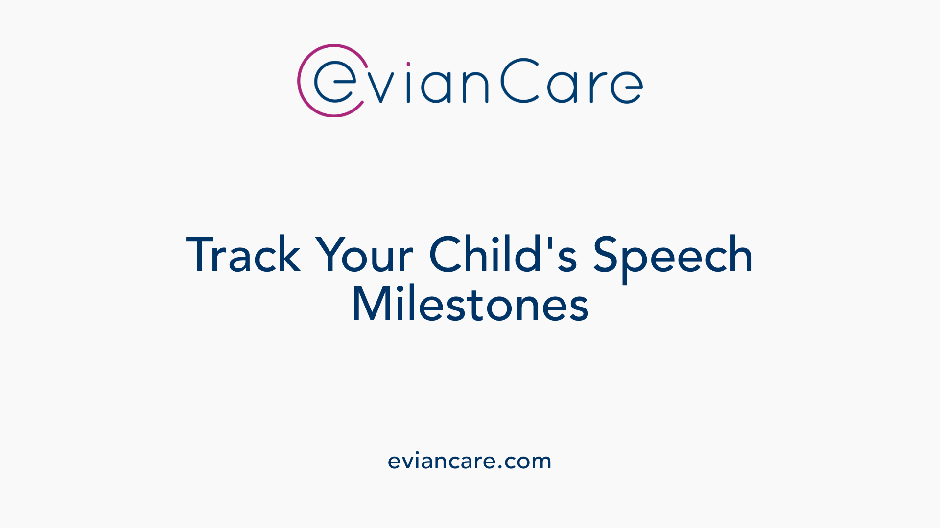 Track Your Child's Speech Milestones