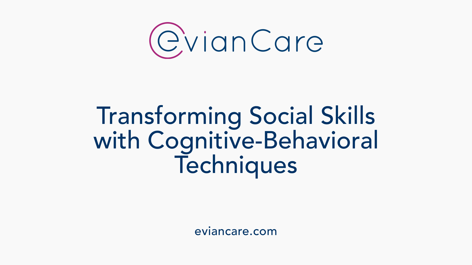 Transforming Social Skills with Cognitive-Behavioral Techniques