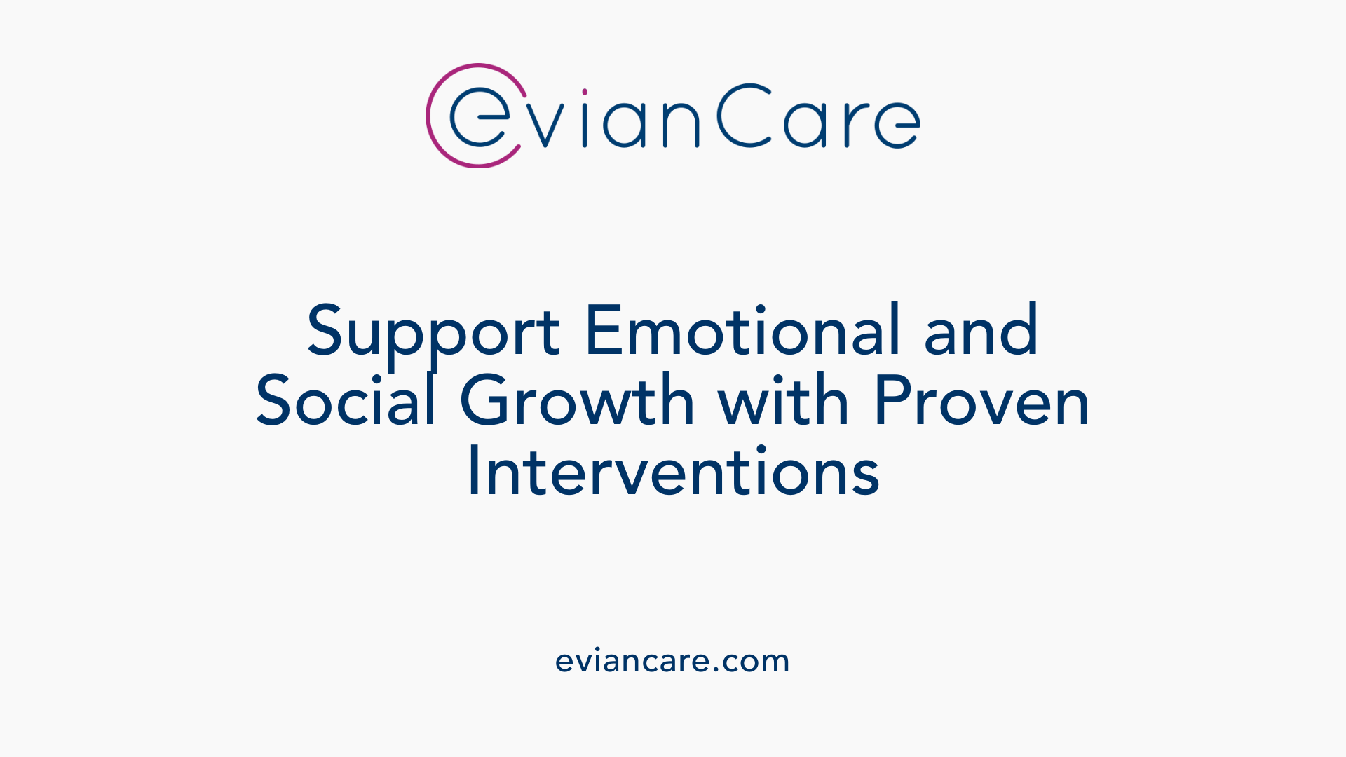 Support Emotional and Social Growth with Proven Interventions
