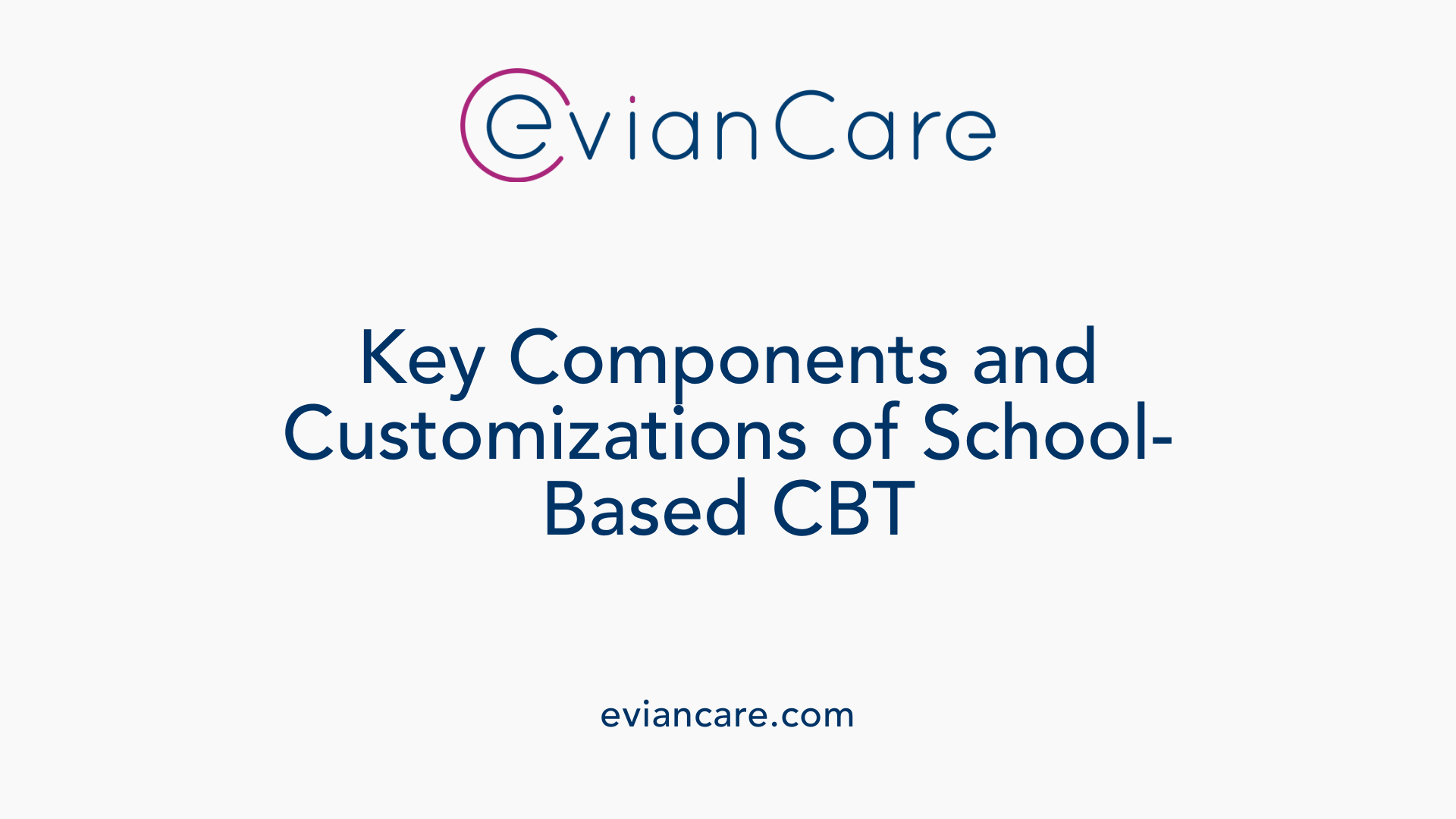 Key Components and Customizations of School-Based CBT