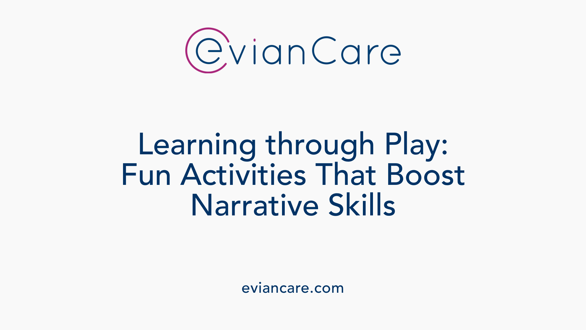 Learning through Play: Fun Activities That Boost Narrative Skills