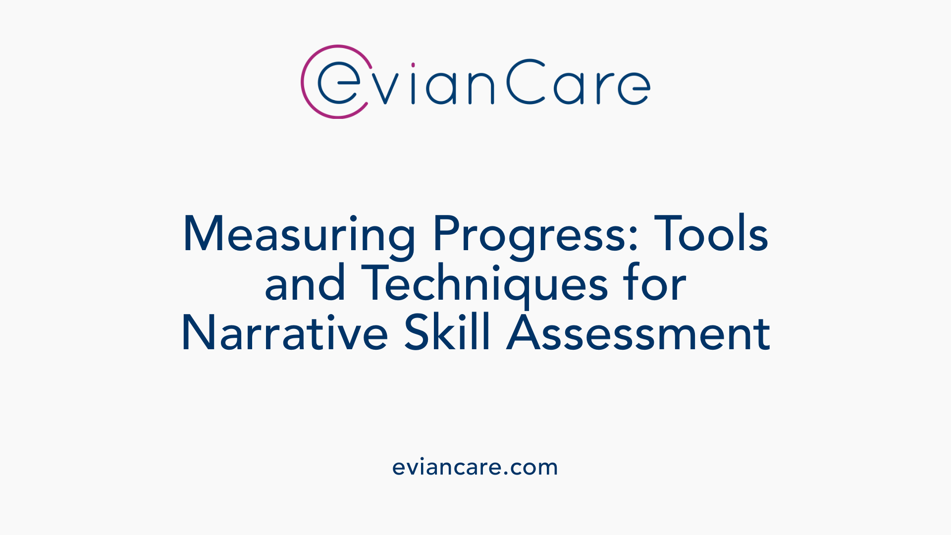 Measuring Progress: Tools and Techniques for Narrative Skill Assessment