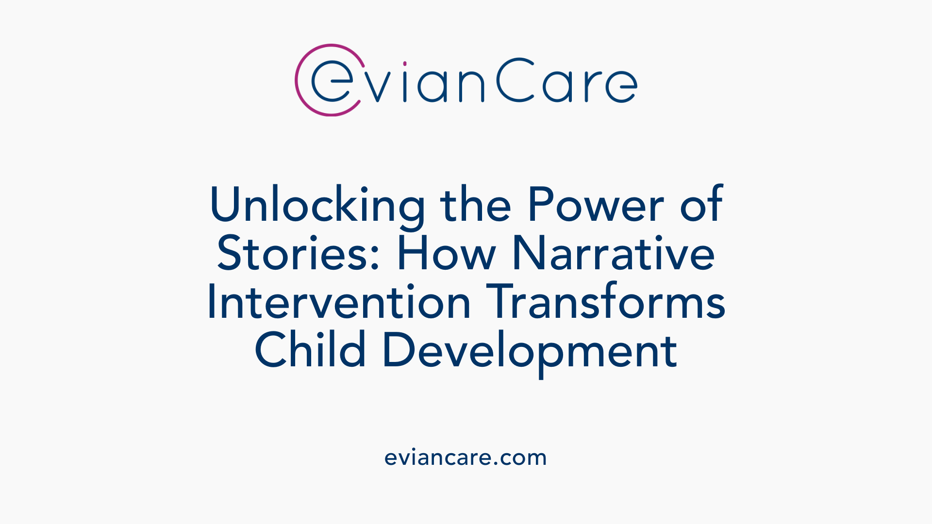 Unlocking the Power of Stories: How Narrative Intervention Transforms Child Development