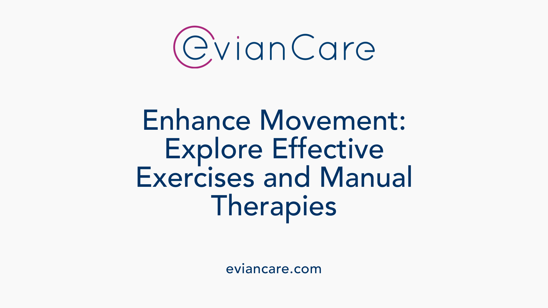 Enhance Movement: Explore Effective Exercises and Manual Therapies