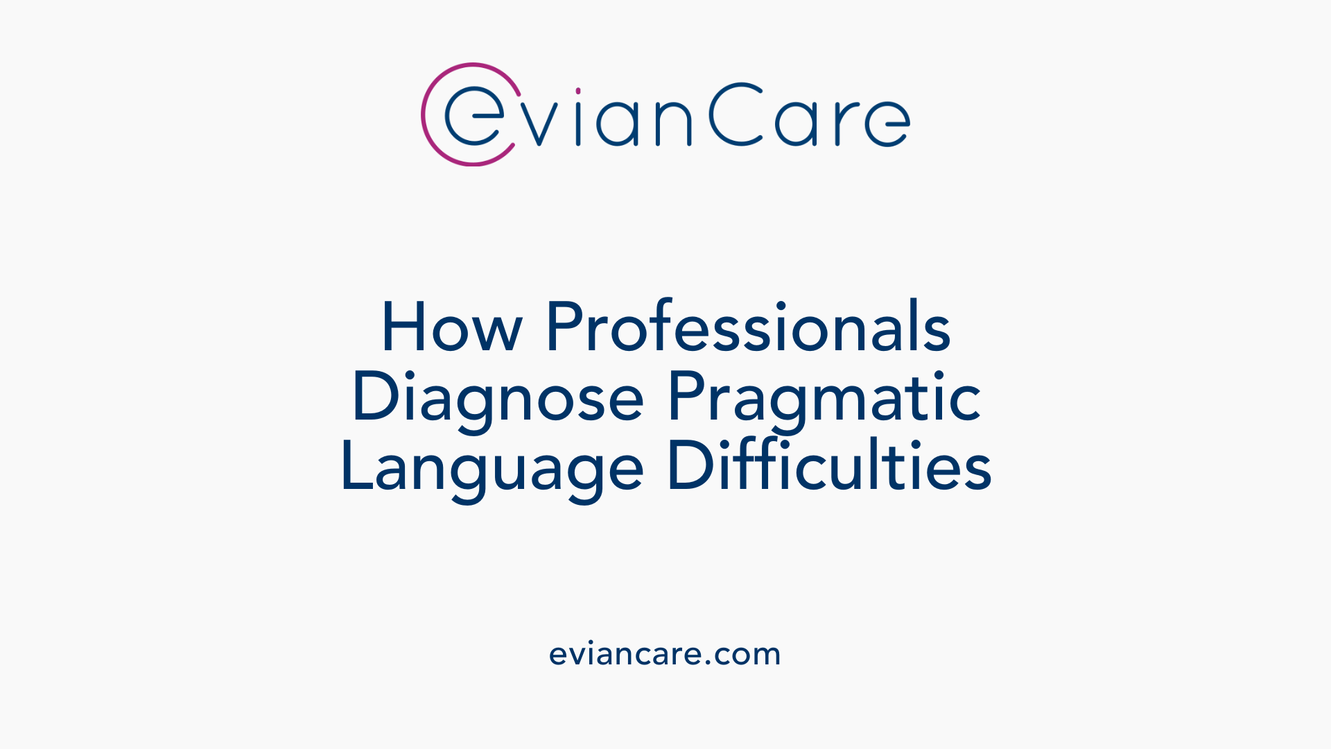 How Professionals Diagnose Pragmatic Language Difficulties