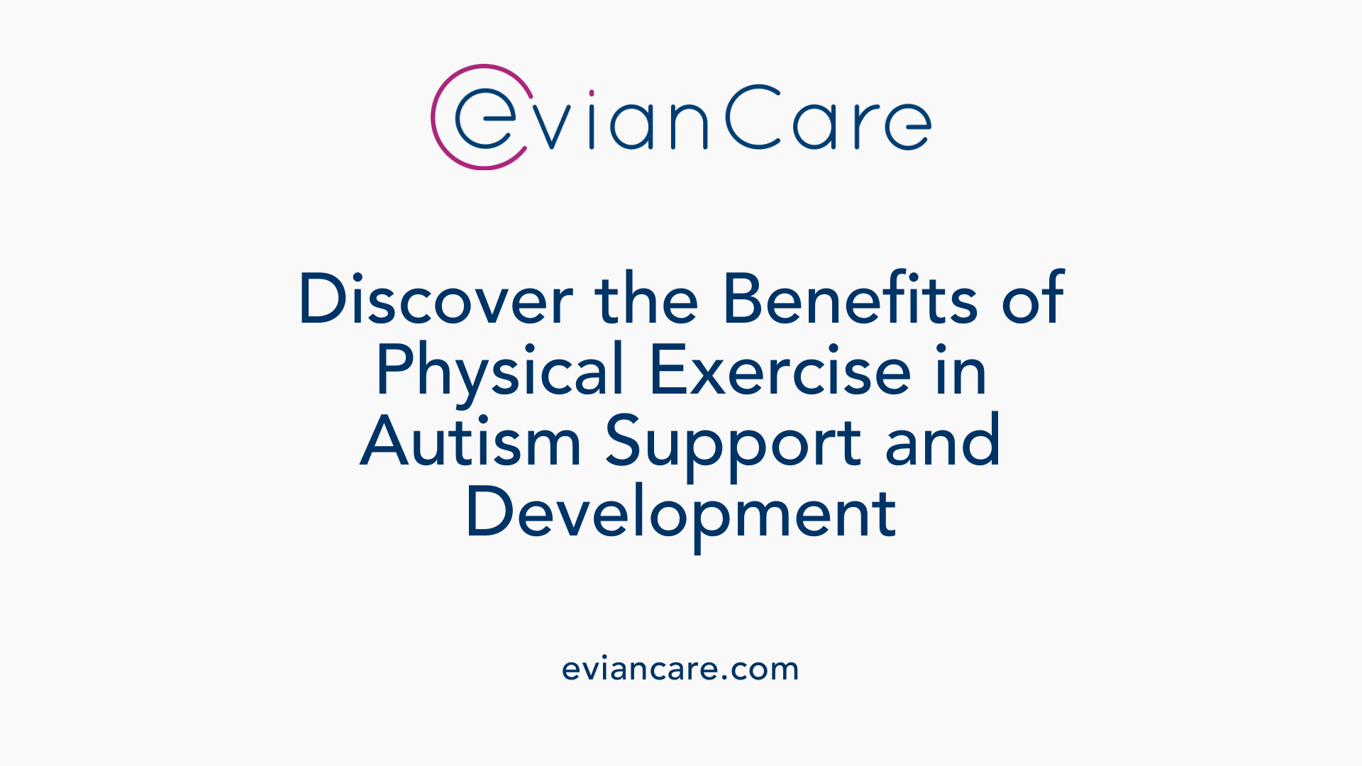 Discover the Benefits of Physical Exercise in Autism Support and Development