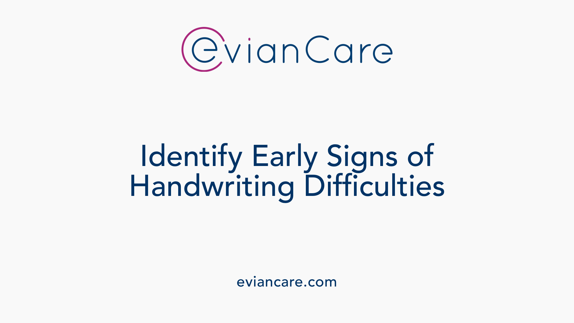 Identify Early Signs of Handwriting Difficulties
