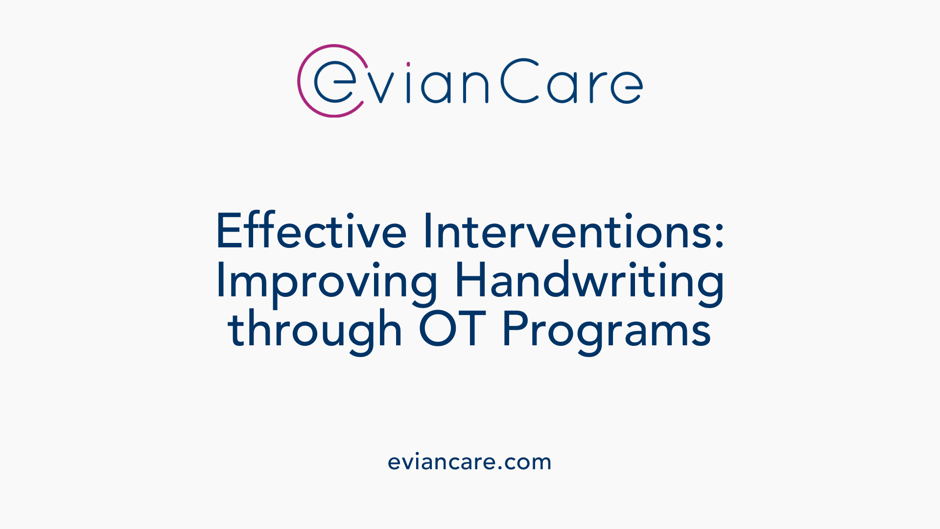 Effective Interventions: Improving Handwriting through OT Programs