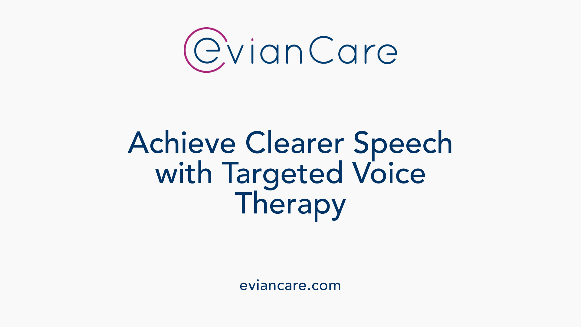 Achieve Clearer Speech with Targeted Voice Therapy