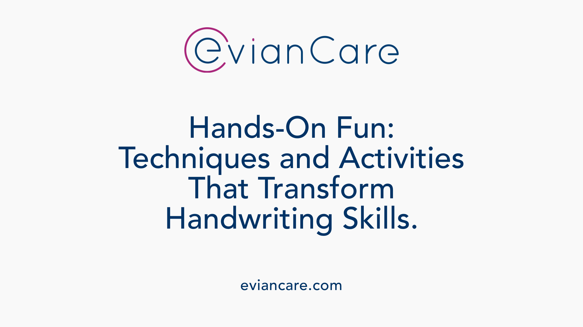 Hands-On Fun: Techniques and Activities That Transform Handwriting Skills.