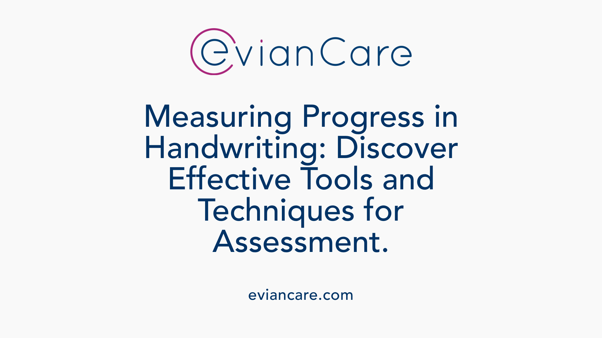 Measuring Progress in Handwriting: Discover Effective Tools and Techniques for Assessment.