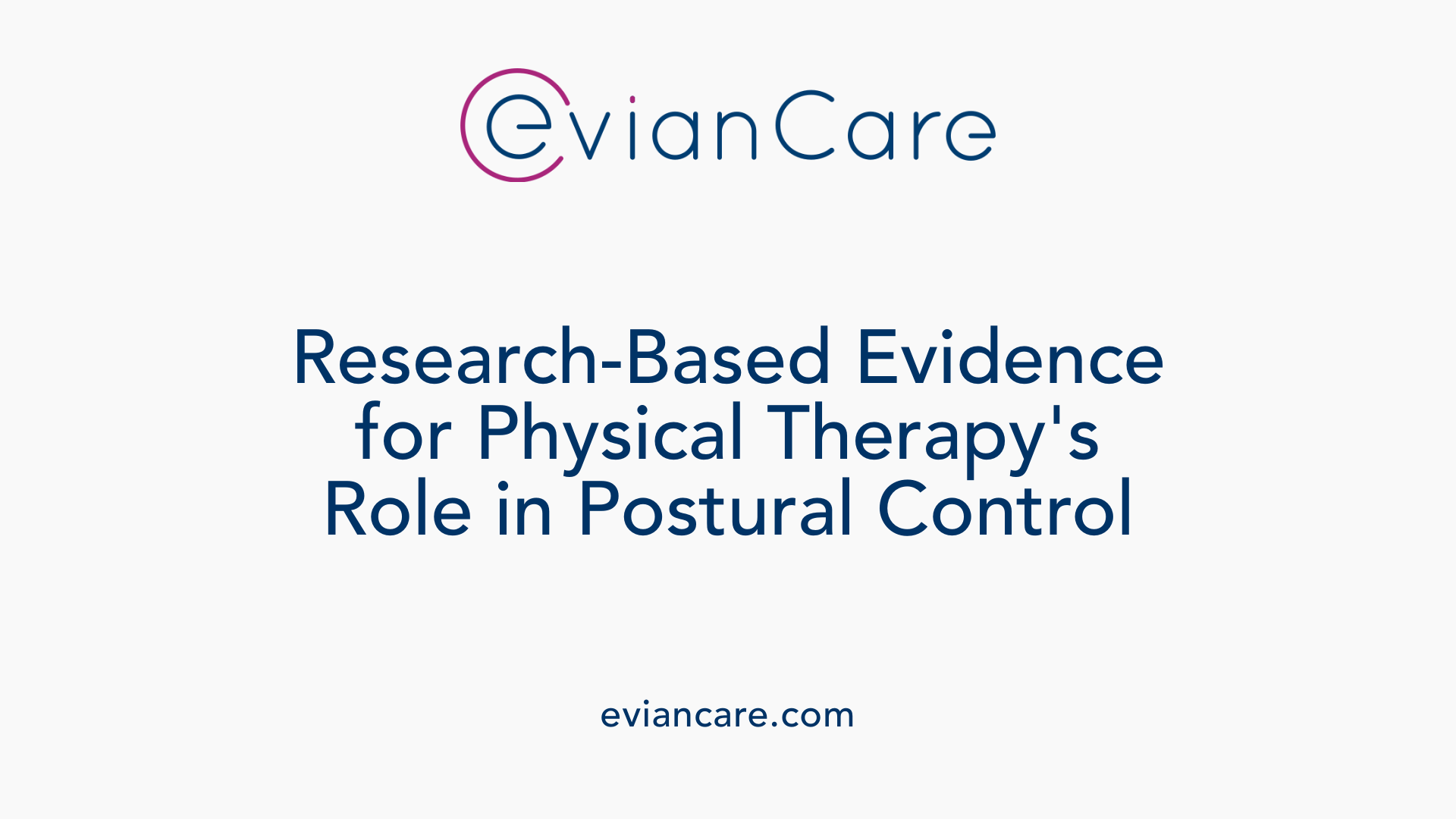 Research-Based Evidence for Physical Therapy's Role in Postural Control