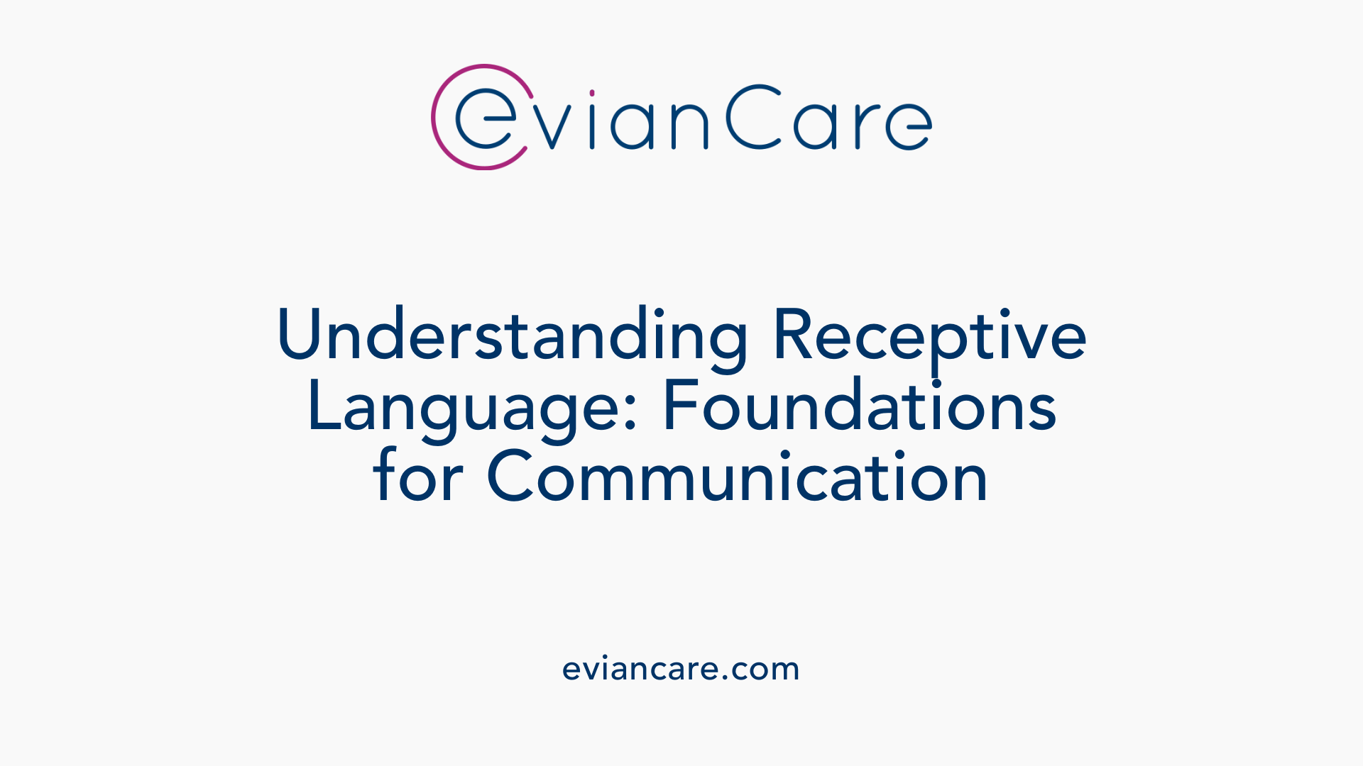 Understanding Receptive Language: Foundations for Communication