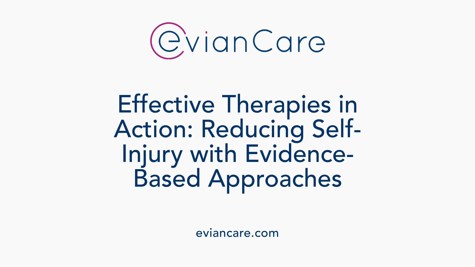 Effective Therapies in Action: Reducing Self-Injury with Evidence-Based Approaches