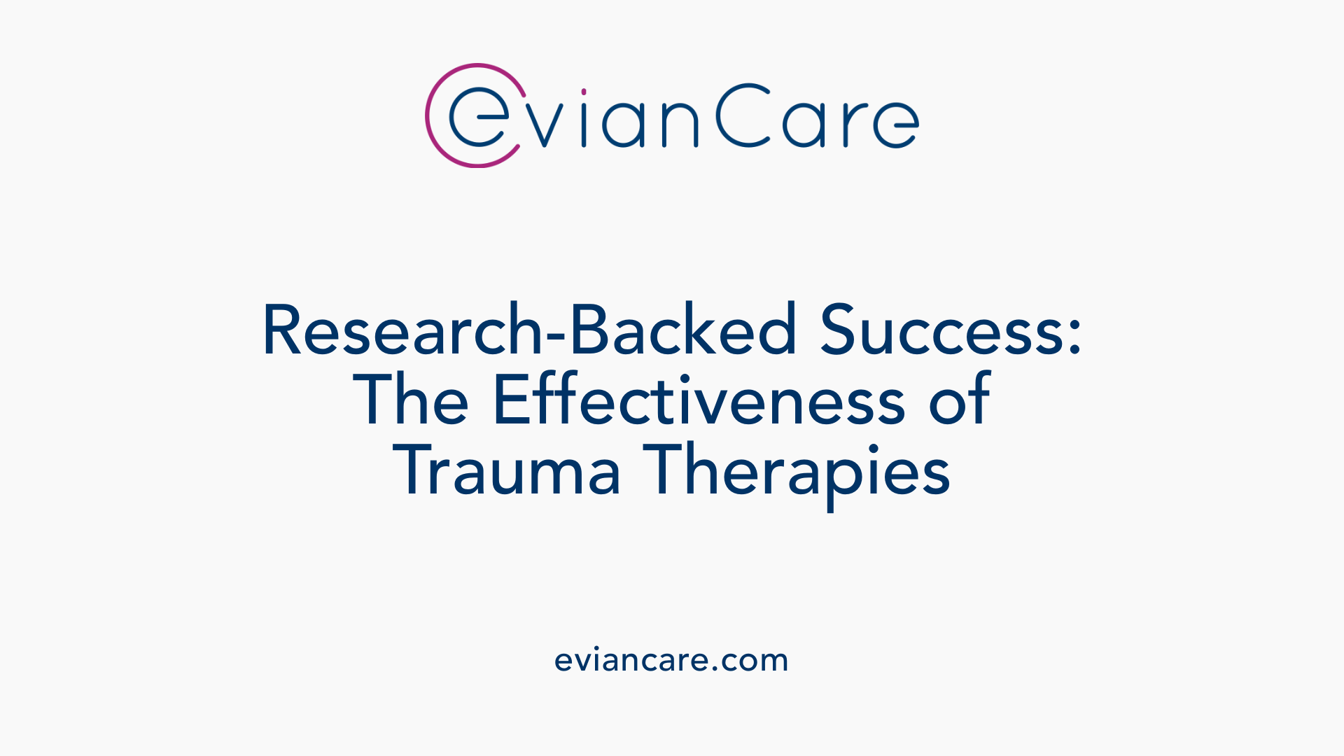 Research-Backed Success: The Effectiveness of Trauma Therapies