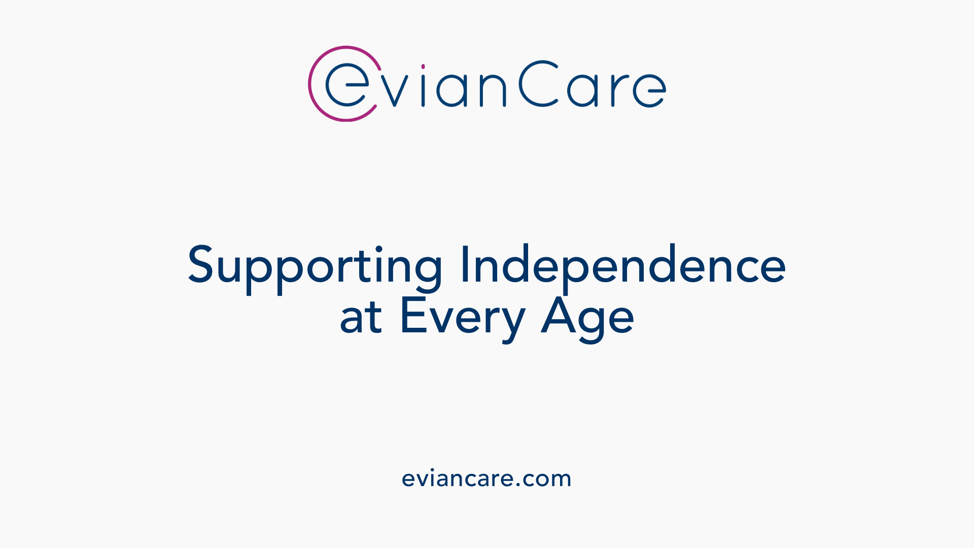 Supporting Independence at Every Age