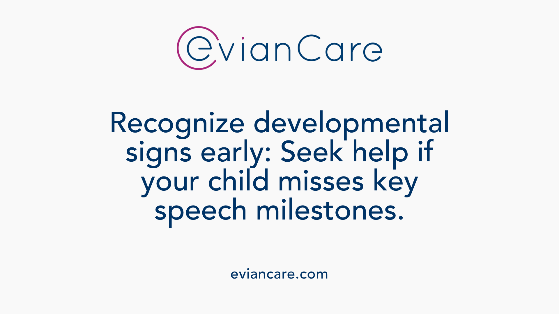 Recognize developmental signs early: Seek help if your child misses key speech milestones.