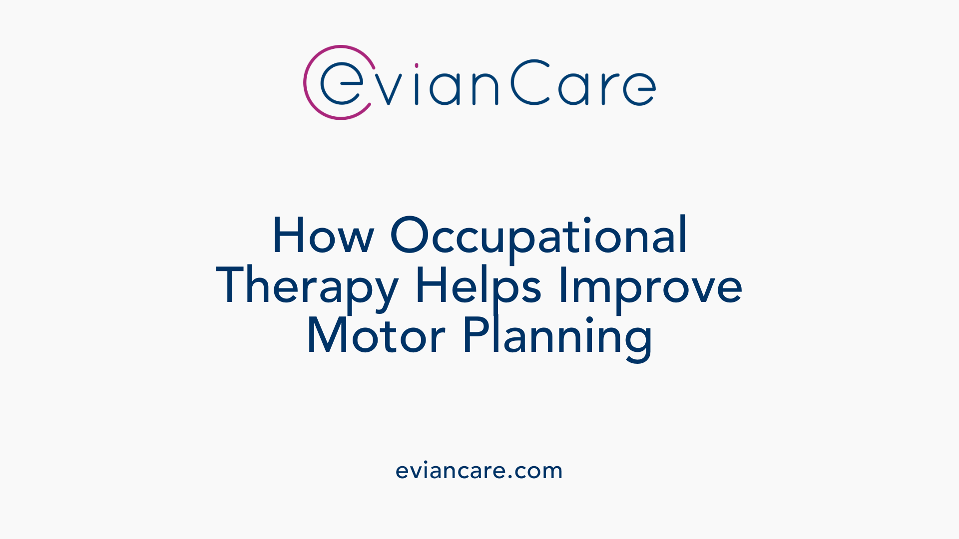 How Occupational Therapy Helps Improve Motor Planning