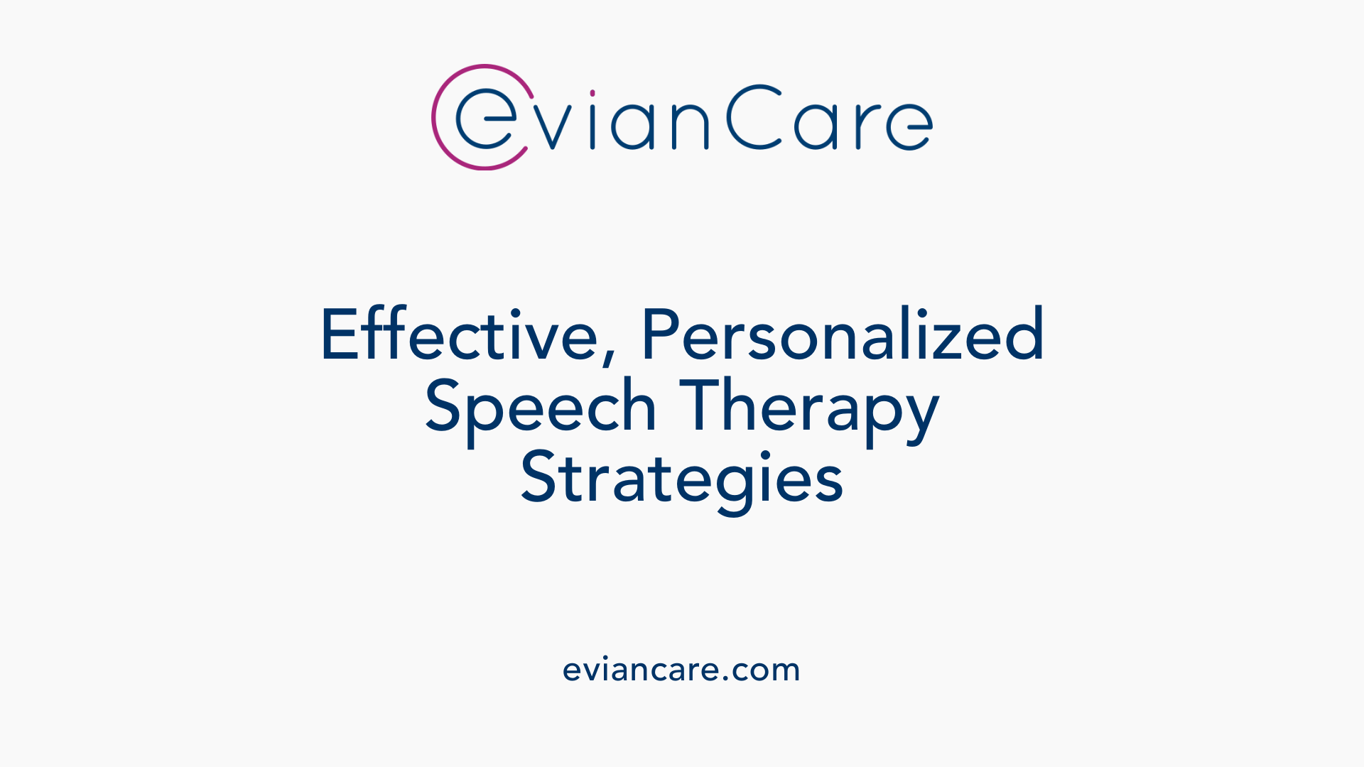 Effective, Personalized Speech Therapy Strategies