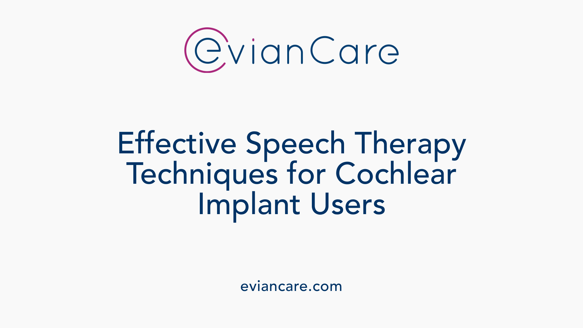 Effective Speech Therapy Techniques for Cochlear Implant Users