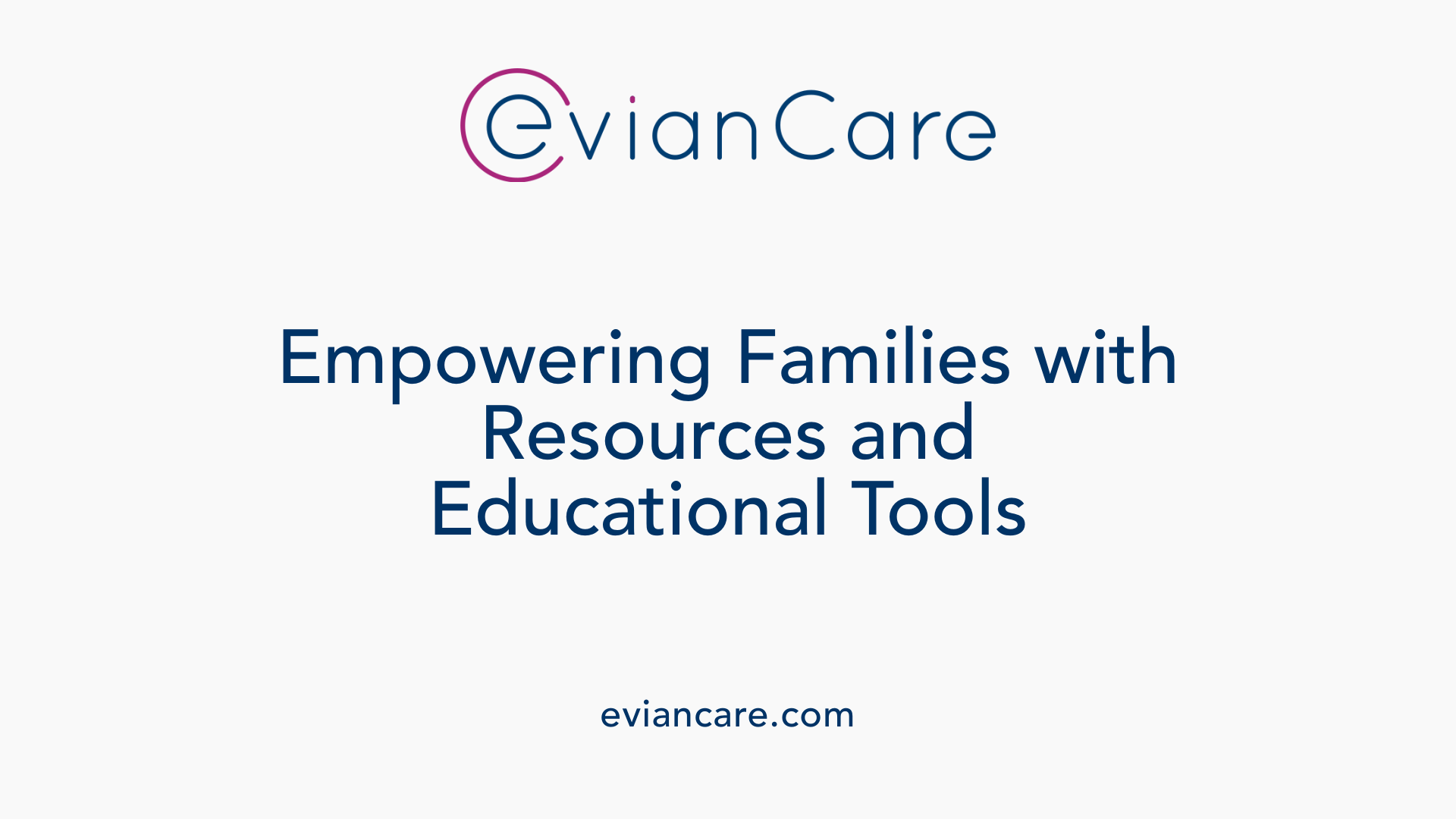 Empowering Families with Resources and Educational Tools