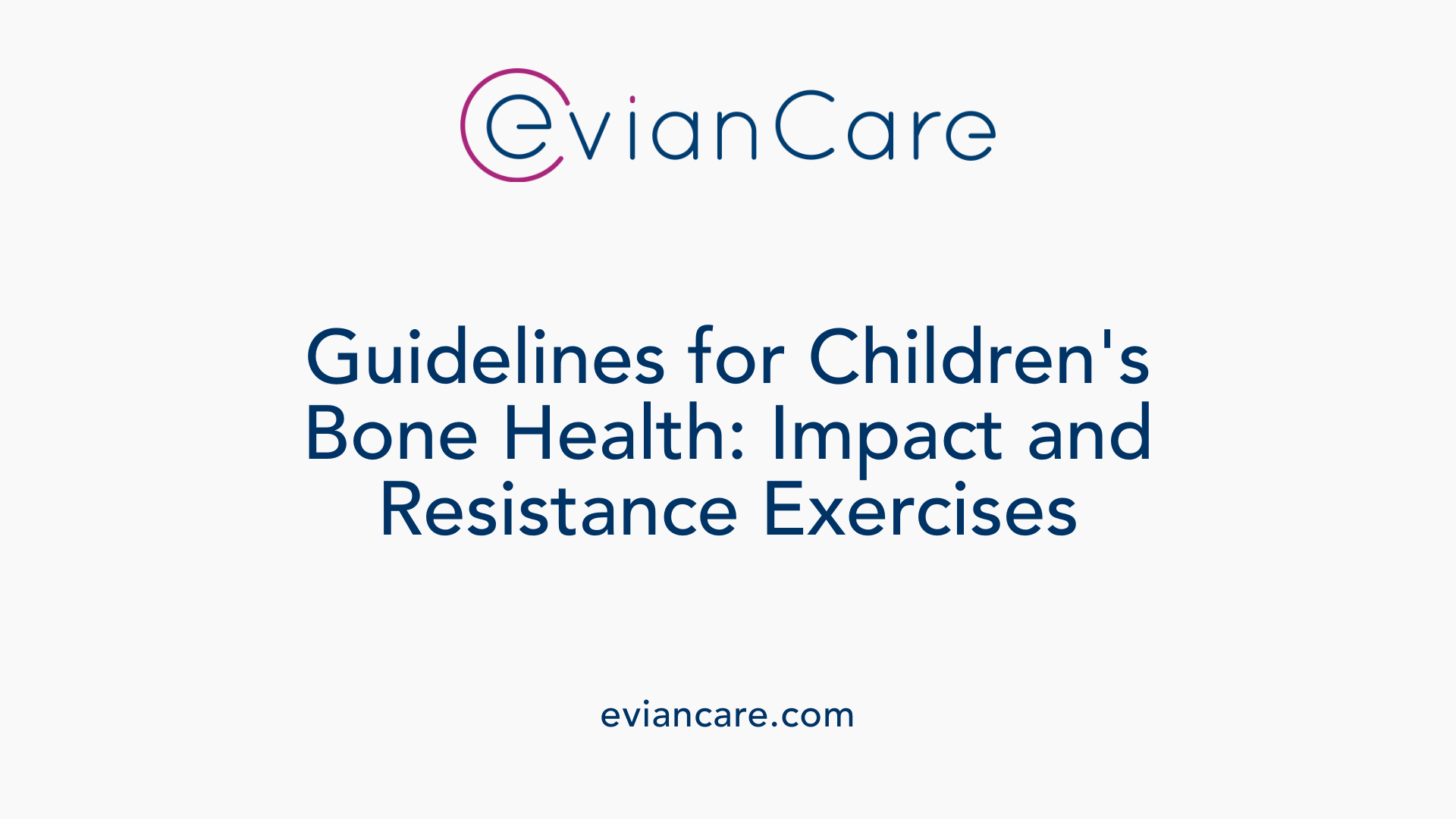 Guidelines for Children's Bone Health: Impact and Resistance Exercises
