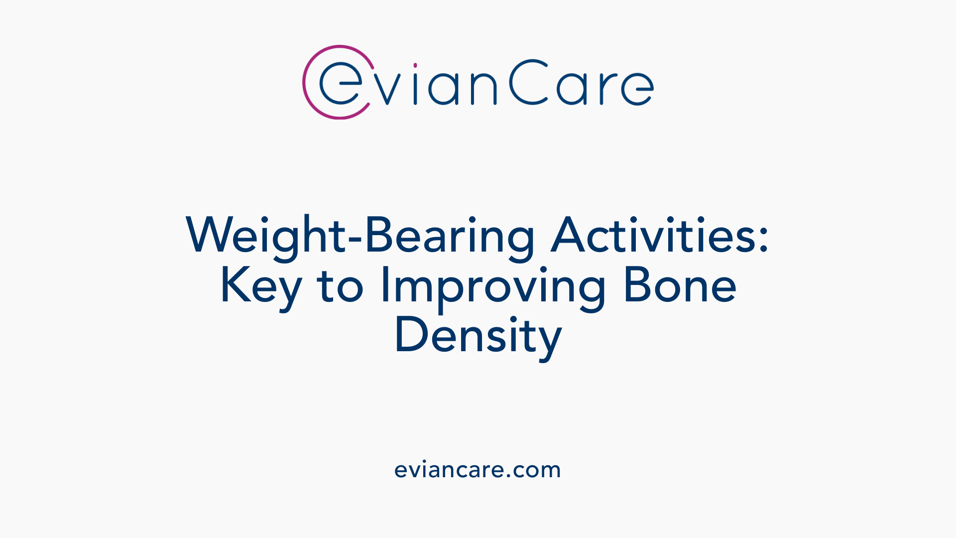Weight-Bearing Activities: Key to Improving Bone Density