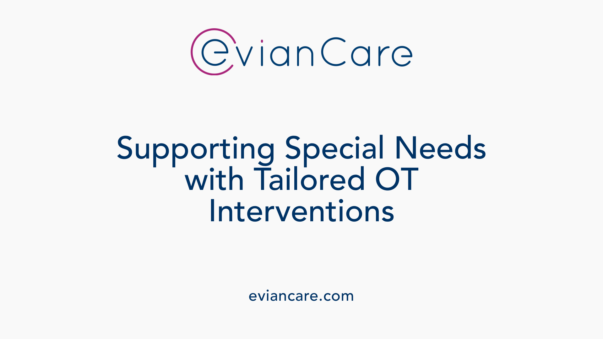 Supporting Special Needs with Tailored OT Interventions