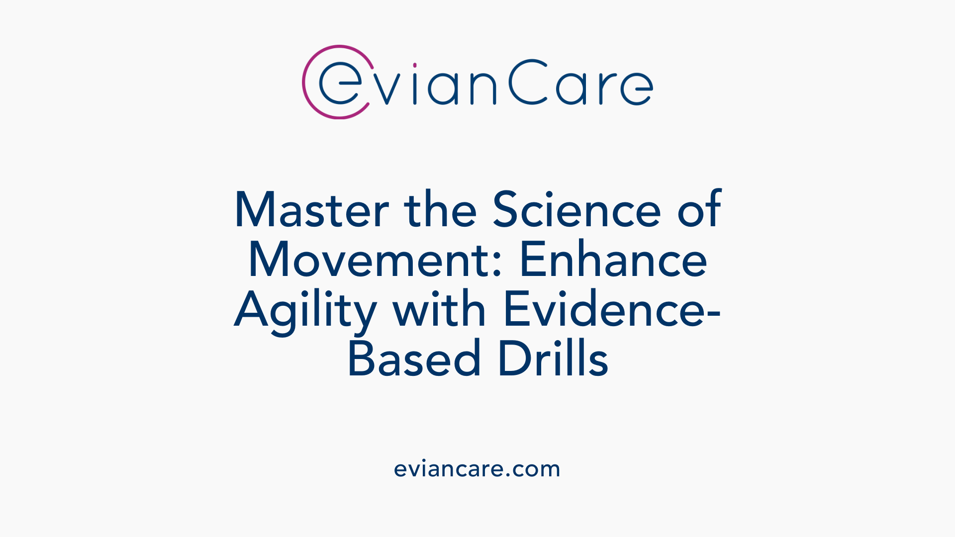 Master the Science of Movement: Enhance Agility with Evidence-Based Drills