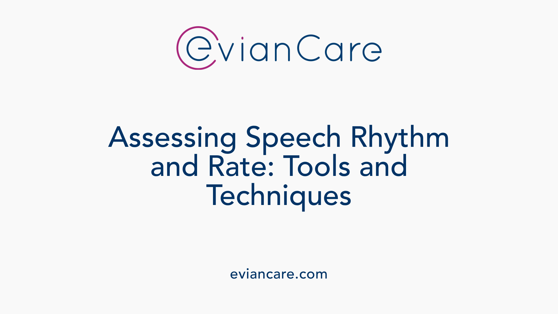 Assessing Speech Rhythm and Rate: Tools and Techniques