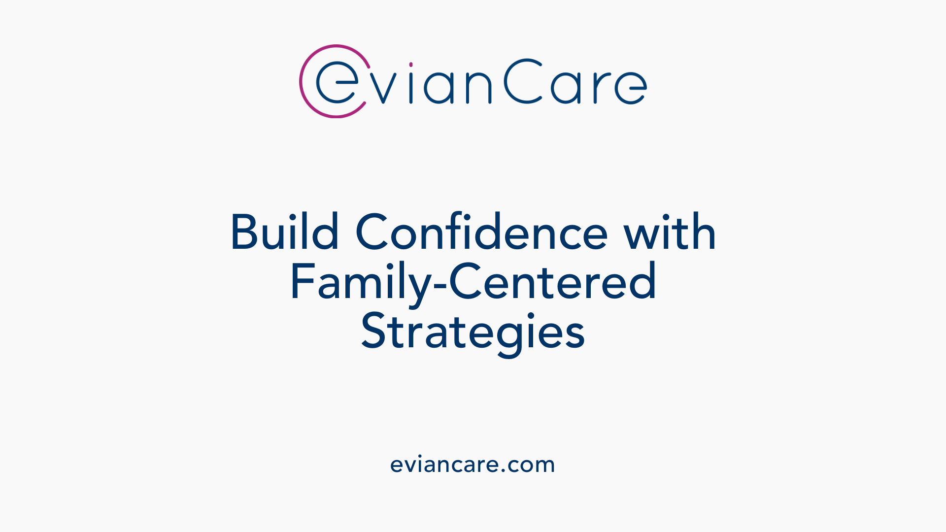 Build Confidence with Family-Centered Strategies