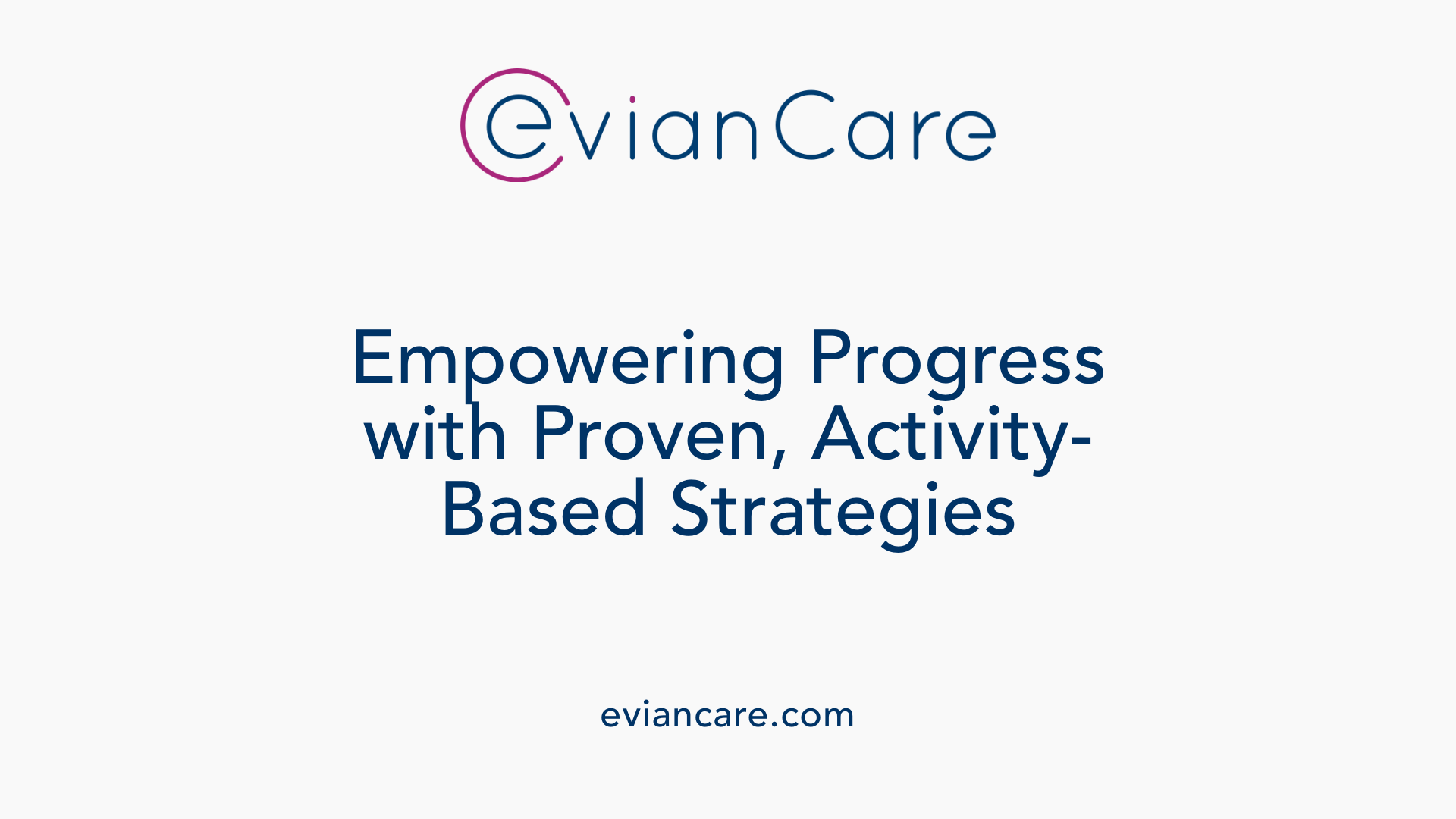 Empowering Progress with Proven, Activity-Based Strategies