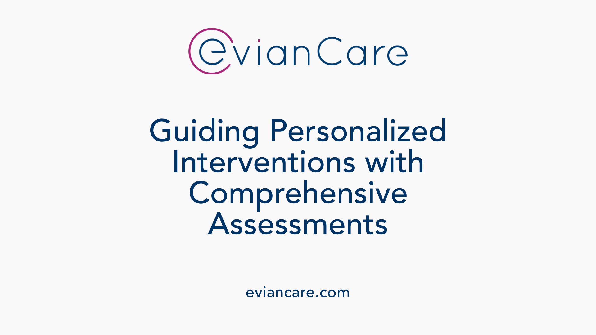 Guiding Personalized Interventions with Comprehensive Assessments